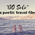 Go Solo- A poetic travel film